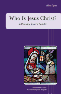 Who is Jesus Christ?: A Primary Source Reader - Feduccia, Robert, and Thompson, Hagarty  Maura