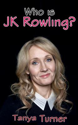 Who Is JK Rowling? - Turner, Tanya