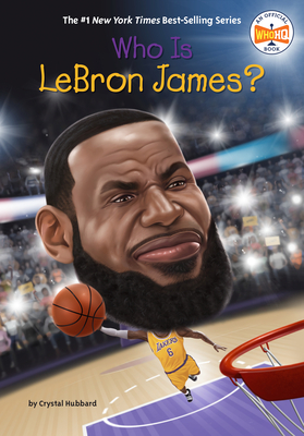 Who Is LeBron James? - Hubbard, Crystal, and Who Hq