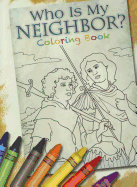 Who Is My Neighbor? Coloring Book - Webb, David (Text by)