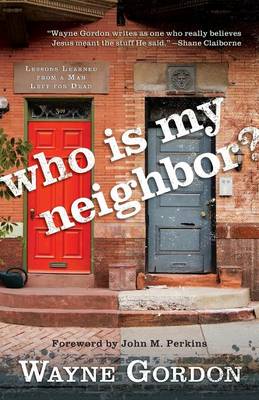 Who Is My Neighbor? - Gordon, Wayne