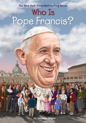 Who Is Pope Francis? - Spinner, Stephanie, and Who Hq