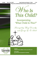 Who Is This Child?: Incorporating "what Child Is This?"