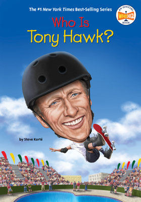 Who Is Tony Hawk? - Kort, Steve, and Who Hq