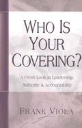 Who Is Your Covering - Viola, Frank A