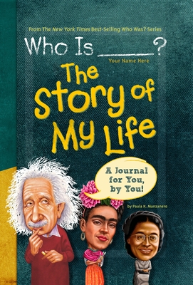 Who Is (Your Name Here)?: The Story of My Life: A Journal for You, by You - Manzanero, Paula K, and Who Hq