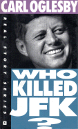 Who Killed JFK? - Oglesby, Carl