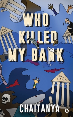 Who Killed My Bank - Chaitanya