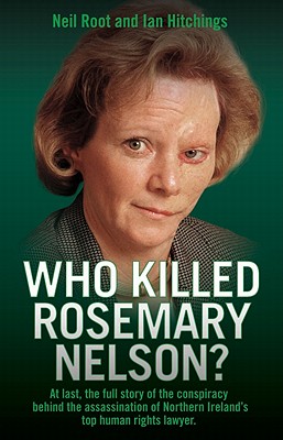 Who Killed Rosemary Nelson? - Root, Neil, and Hitchings, Ian