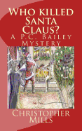 Who Killed Santa Claus?: The Second PC Bailey Mystery