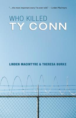 Who Killed Ty Conn - MacIntyre, Linden, and Burke, Theresa