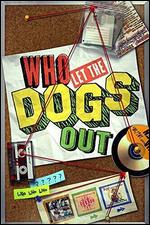 Who Let The Dogs Out - Brent Hodge