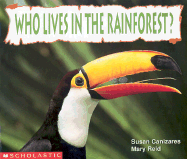 Who Lives in the Rainforest? - Reid, Mary, and Canizares, Susan