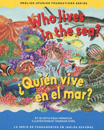 Who Lives in the Sea/quin Vive En El Mar?