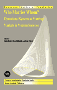 Who Marries Whom?: Educational Systems as Marriage Markets in Modern Societies