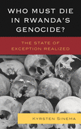 Who Must Die in Rwanda's Genocide?: The State of Exception Realized