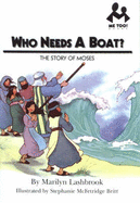 Who Needs a Boat?: The Story of Moses