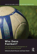 Who Owns Football?: Models of Football Governance and Management in International Sport