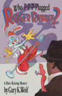 Who P-P-P-Plugged Roger Rabbit?