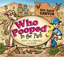 Who Pooped in the Park? Red Rock Canyon National Conservation Area: Scats and Tracks for Kids