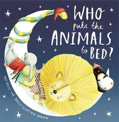 Who Puts the Animals to Bed? - Kelly, Mij