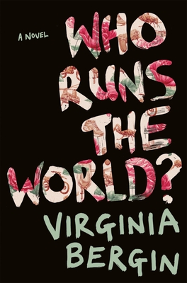 Who Runs the World? - Bergin, Virginia