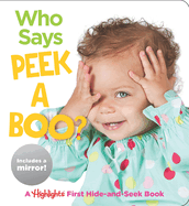 Who Says Peekaboo?: A Highlights First Hide-And-Seek Book