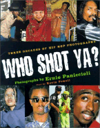 Who Shot Ya?: Three Decades of Hiphop Photography