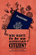 Who Wants to Be an American Citizen?