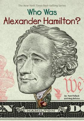 Who Was Alexander Hamilton? - Pollack, Pam, and Belviso, Meg, and Who Hq