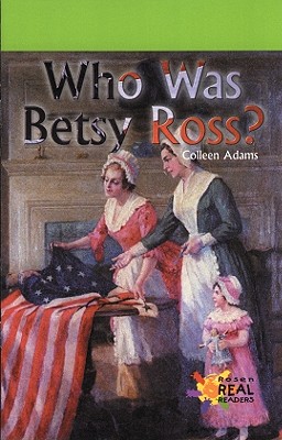 Who Was Betsy Ross? - Adams, Colleen