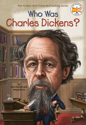 Who Was Charles Dickens? - Pollack, Pam, and Belviso, Meg, and Who Hq