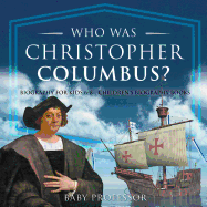 Who Was Christopher Columbus? Biography for Kids 6-8 Children's Biography Books