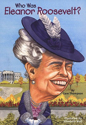 Who Was Eleanor Roosevelt - Thompson, Gare