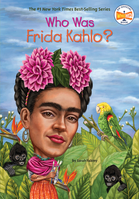 Who Was Frida Kahlo? - Fabiny, Sarah, and Who Hq