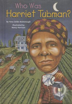 Who Was Harriet Tubman? - McDonough, Yona Zeldis