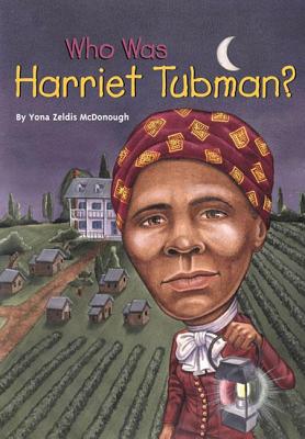Who Was Harriet Tubman? - McDonough, Yona Zeldis