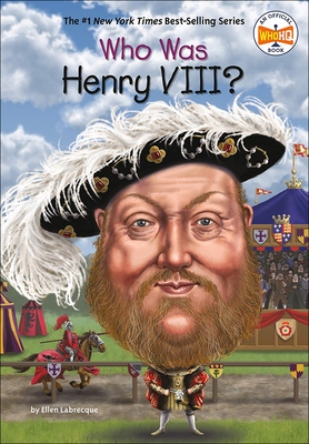 Who Was Henry VIII? - Labrecque, Ellen