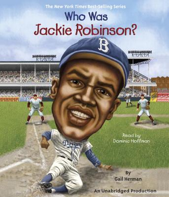 Who Was Jackie Robinson? - Herman, Gail, and Hoffman, Dominic (Read by)