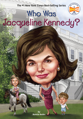 Who Was Jacqueline Kennedy? - Bader, Bonnie, and Who Hq