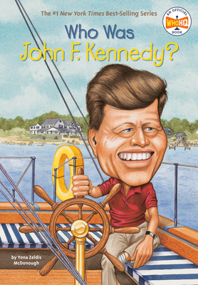 Who Was John F. Kennedy? - McDonough, Yona Zeldis, and Who Hq
