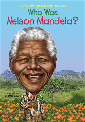 Who Was Nelson Mandela? - Pollack, Pam, and Belviso, Meg