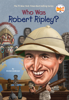 Who Was Robert Ripley? - Anderson, Kirsten, and Who Hq