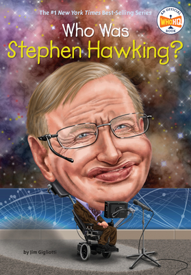 Who Was Stephen Hawking? - Gigliotti, Jim, and Who Hq
