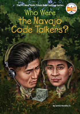 Who Were the Navajo Code Talkers? - Buckley, James, Jr., and Who HQ