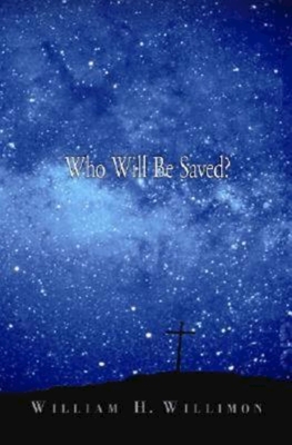 Who Will Be Saved? - Willimon, William H