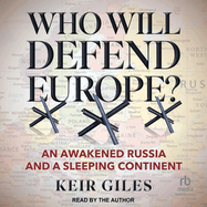 Who Will Defend Europe?: An Awakened Russia and a Sleeping Continent