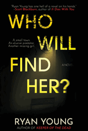 Who Will Find Her?