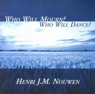 Who Will Mourn? Who Will Dance?