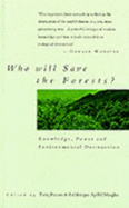 Who will Save the Forests?: Knowledge, Power and Environmental Destruction - United Nations University World Institute for Development Economics Research